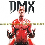 DMX - Flesh Of My Flesh Blood Of My Blood