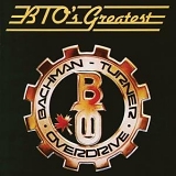Bachman-Turner Overdrive - BTO's Greatest (Remastered)