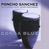 Poncho SÃ¡nchez - Conga Blue