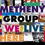 Metheny, Pat - We Live Here - Selected Tracks from the New Album)
