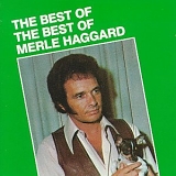 Merle Haggard - The Best Of The Best Of Merle Haggard