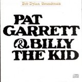 Bob Dylan - Pat Garrett & Billy the Kid