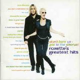 Roxette - Don't Bore Us - Get The Chorus!
