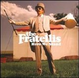 The Fratellis - Here We Stand
