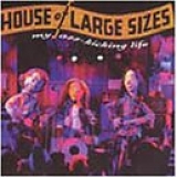 House of Large Sizes - My Ass-Kicking Life