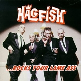 Hagfish - ...Rocks Your Lame Ass