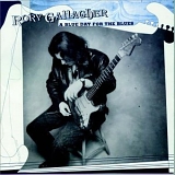 Gallagher, Rory - A Blue Day For The Blues