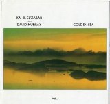 El'Zabar Kahil David Murray - Golden Sea