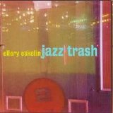 Eskelin Ellery Andrea Parkins, Jim Black - Jazz Trash