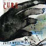 The Cure - Sleep When I'm Dead (Mix 13)
