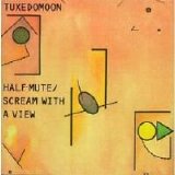 Tuxedomoon - Half Mute / Scream With A View