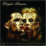Virgin Prunes - The Moon Looked Down and Laughed