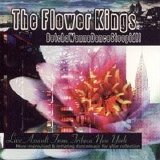 The Flower Kings - BetchaWannaDanceStoopid!!!