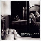 The Durutti Column - Idiot Savants