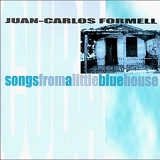 Juan-Carlos Formell - Songs from a Little Blue House
