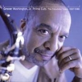 Grover Washington Jr. - Prime Cuts: The Greatest Hits 1987-1999