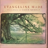 Various Artists - World - Evangeline Made: A Tribute to Cajun Music