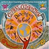 Various Artists - World - Global Celebration: Dancing with the Gods Disc 1