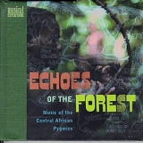 Various Artists - World - Echoes Of The Forest: Music Of The Central African Pygmies
