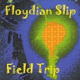 Floydian Slip - Field Trip