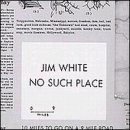 Jim White - No Such Place