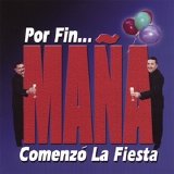 Mana - Por Fin...MANA! Comenzo La Fiesta