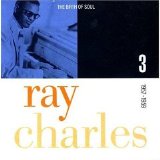 Ray Charles - The Birth Of Soul : The Complete Atlantic Rhythm & Blues Recordings, 1952-1959 / Disc. 3