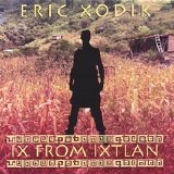 Eric Xodik - IX from Ixtlan