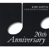 John Santos & the Machete Ensemble - 20th Anniversary - Disc Two