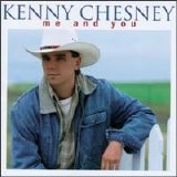 Kenny Chesney - Me And You