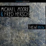 Michael Moore & Fred Hersch - This We Know