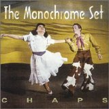 The Monochrome Set - Chaps