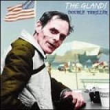 The Glands - Double Thriller