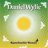 Daniel Wylie - Ramshackle Beauty