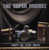 The Super Friendz - Mock Up/Scale Down