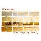 Showbag - The Town We Loved In