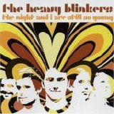Heavy Blinkers - The Night And I Are Still So Young