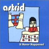 astrid - It Never Happened