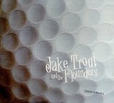 Jake Trout and the Flounders - I Love To Play