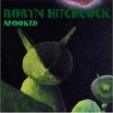 Hitchcock, Robyn - Spooked