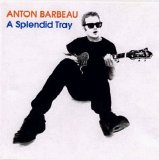 Anton Barbeau - A Splendid Tray