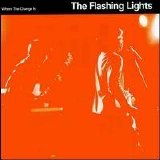 The Flashing Lights - Where the Change Is