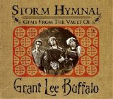 Grant Lee Buffalo - Storm Hymnal: Gems Froms The Vault Of - Disc 1