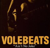 The Volebeats - Ain't No Joke