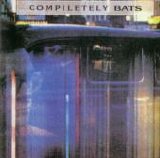 The Bats - Compiletely