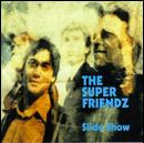 The Super Friendz - Slide Show