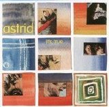 astrid - It's True
