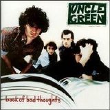 Uncle Green - Book of Bad Thoughts
