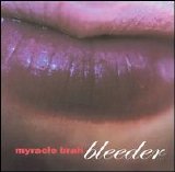 Myracle Brah - Bleeder