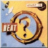 English Beat, The - What Is Beat?